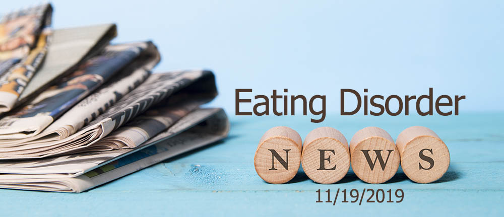 Eating Disorder News - 11/19/2019