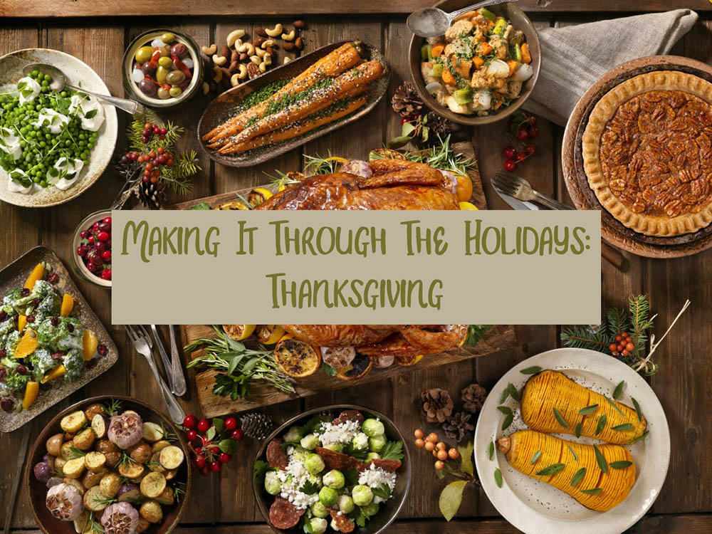 Making It Through The Holidays: Thanksgiving