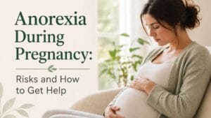 Anorexia During Pregnancy Risks and How to Get Help - Eating Disorder Solutions Anorexia During Pregnancy Risks and How to Get Help
