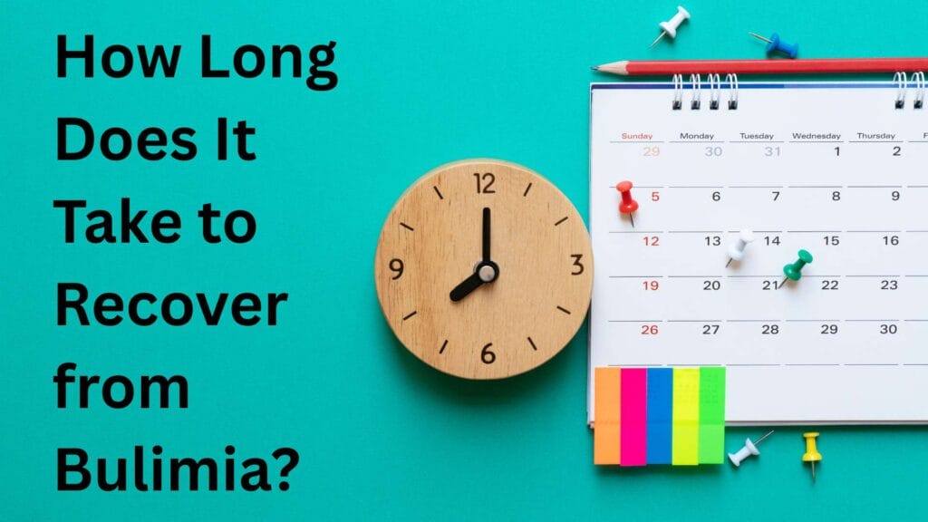 How Long Does It Take to Recover from Bulimia