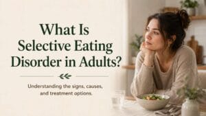 What Is Selective Eating Disorder in Adults