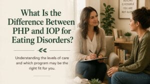 What Is the Difference Between PHP and IOP for Eating Disorders