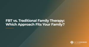 Comparison of Family-Based Treatment and traditional family therapy for eating disorders