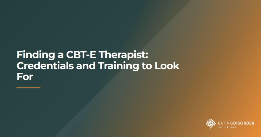 Credentials and training to look for when finding a CBT-E therapist