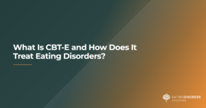 Overview of CBT-E therapy and how it treats eating disorders